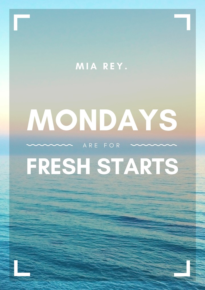 Monday's are for fresh starts