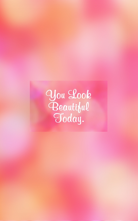 You Look Beautiful Today