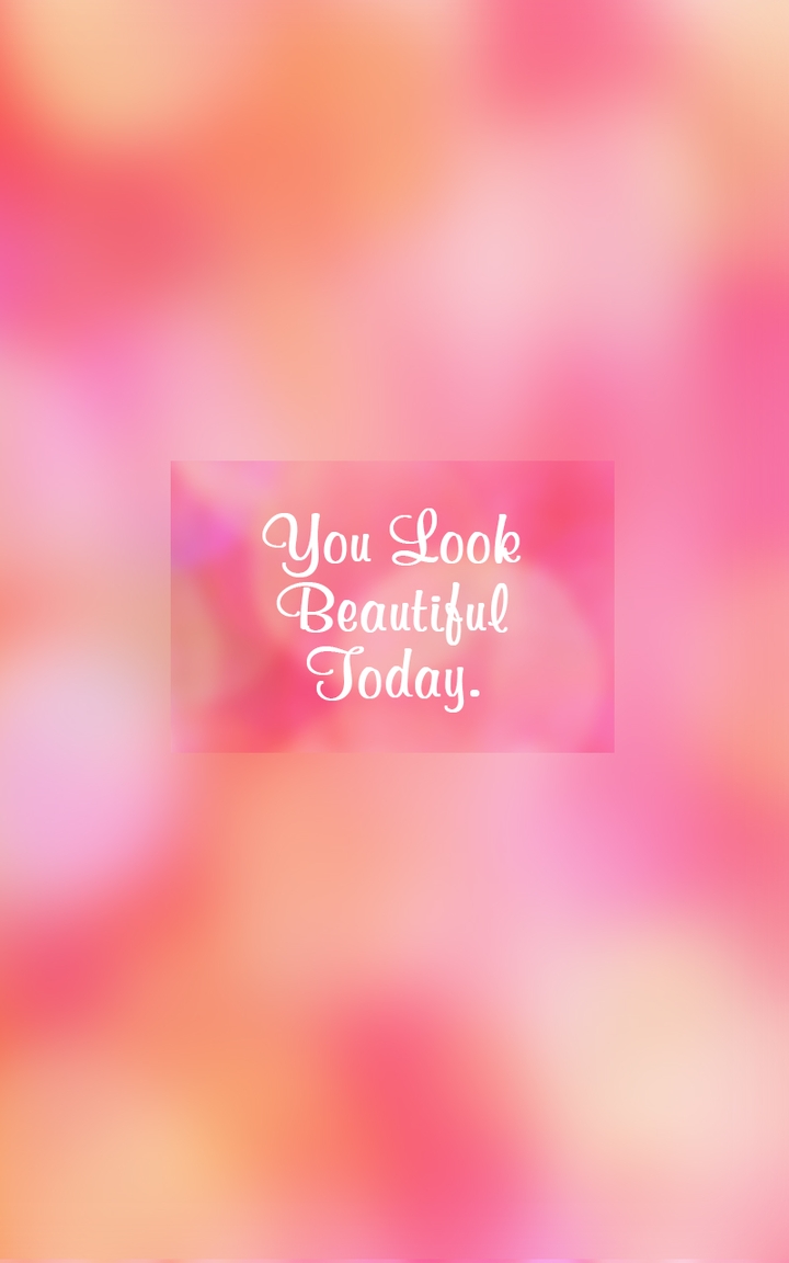 You Look Beautiful Today