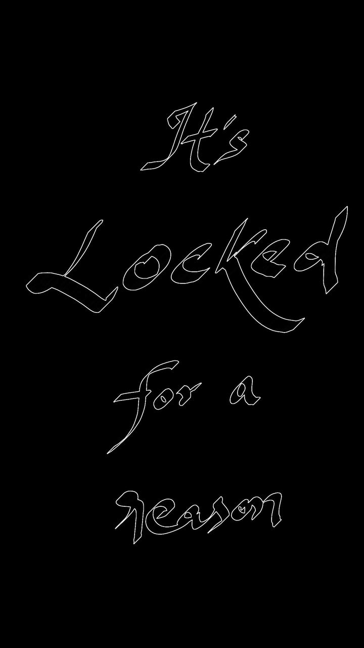 Locked for a reason