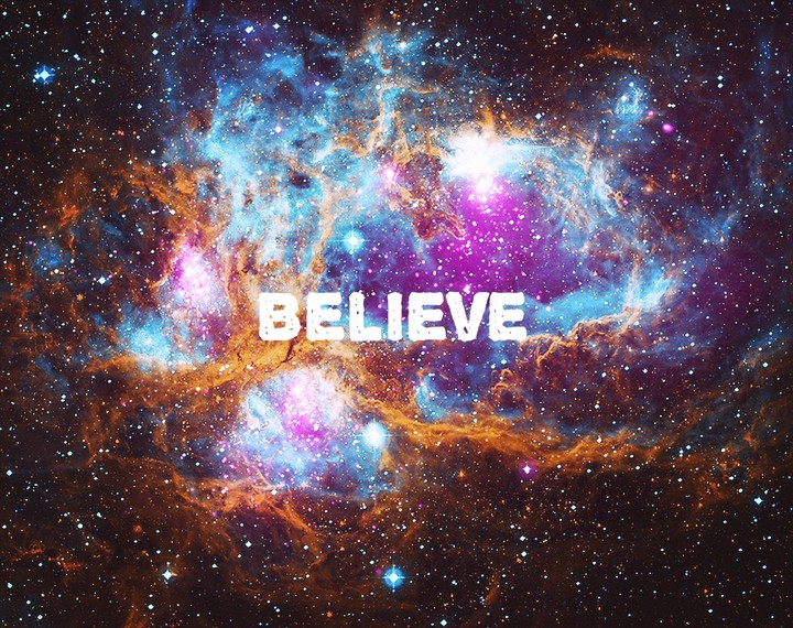 Believe in the Universe