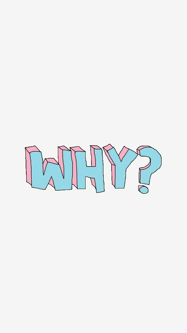 why?
