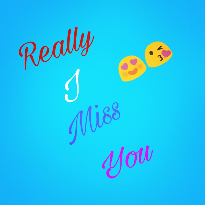 I miss you
