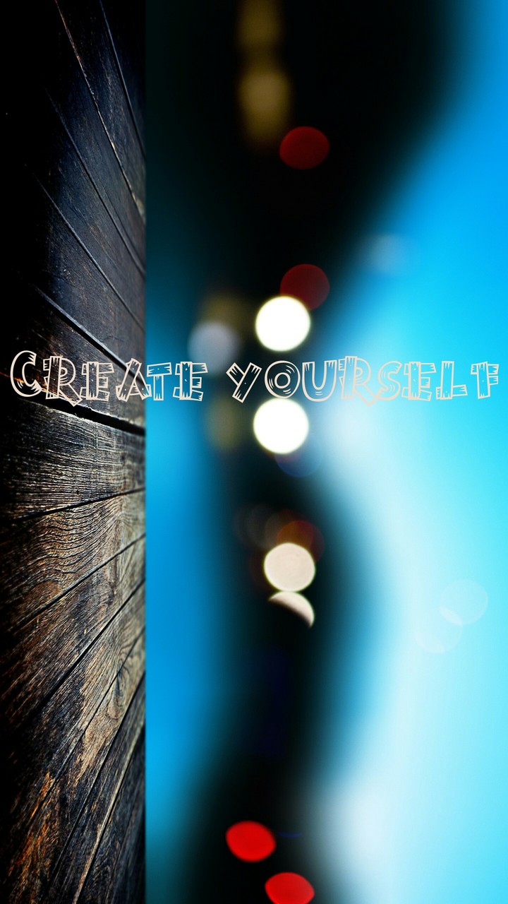 Create yourself