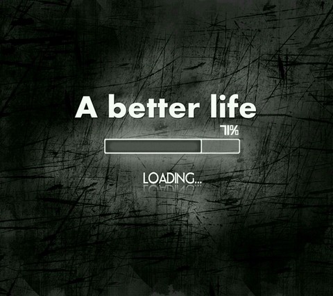A better life♤
