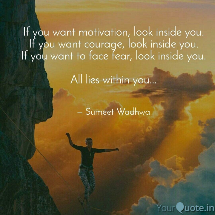 All lies within you.