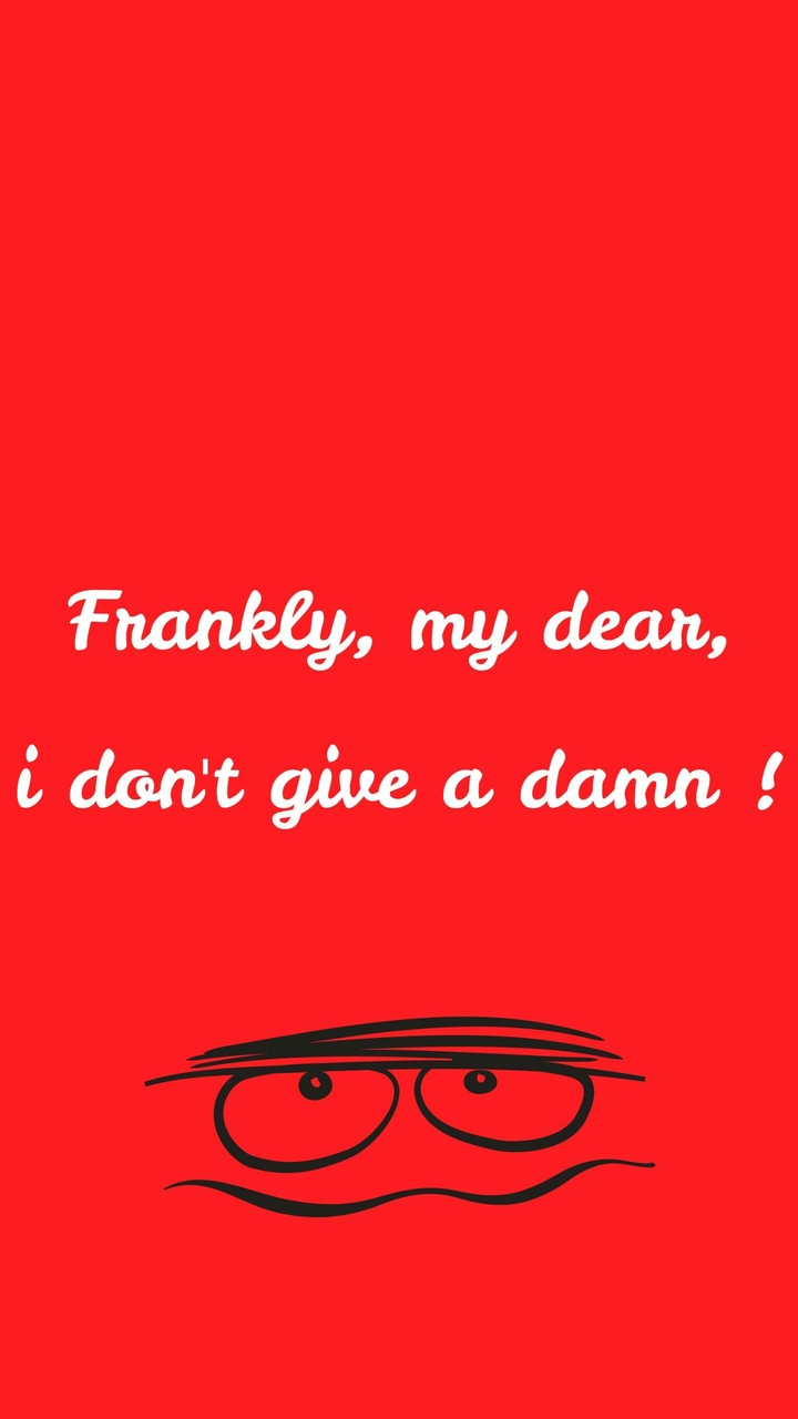 Frankly my dear !