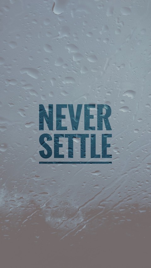NEVER SETTLE