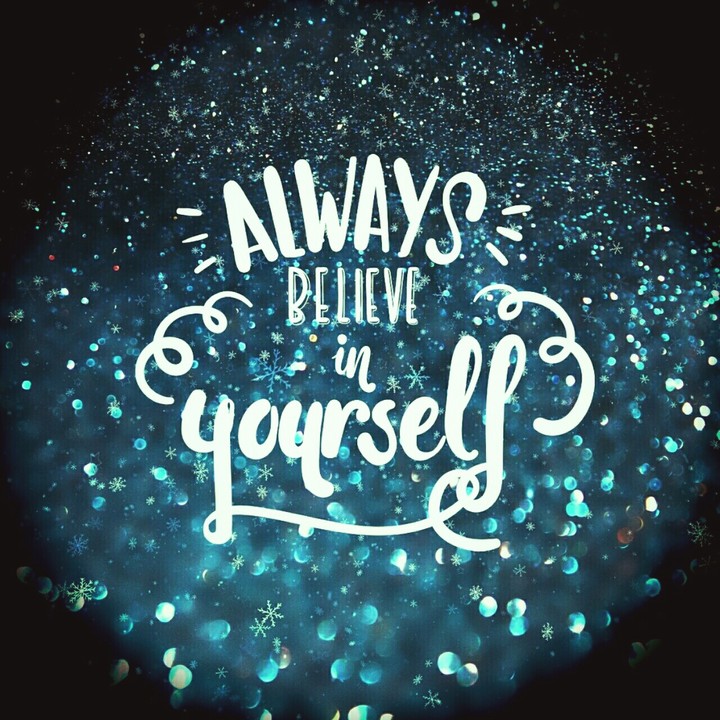 Always Believe In Yourself