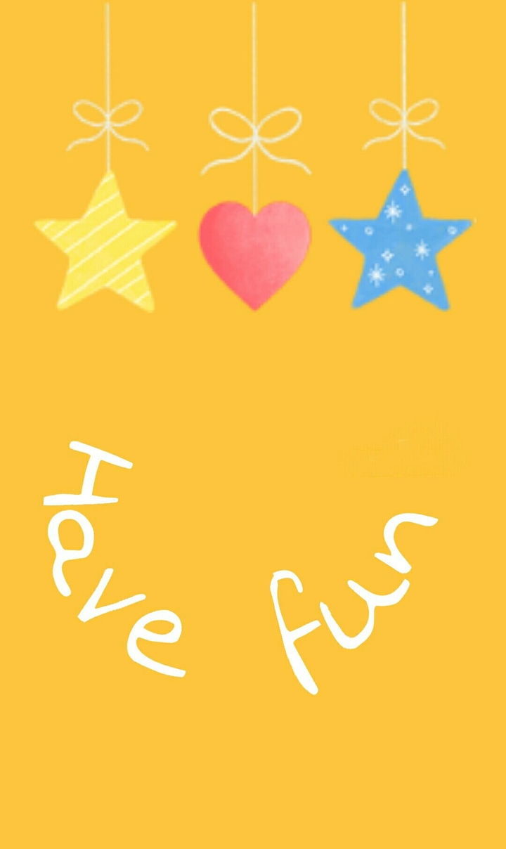 have fun