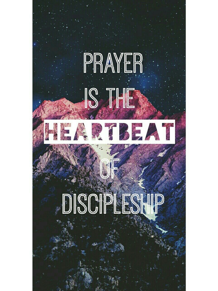 Prayer is the heartbeat of discipleship