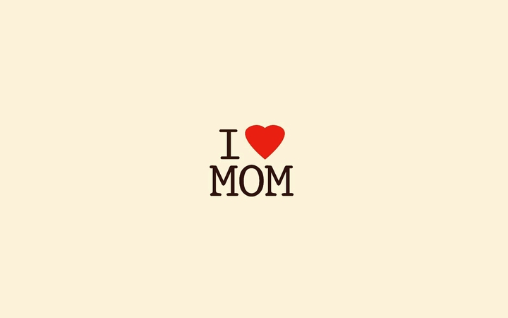 I love you mom