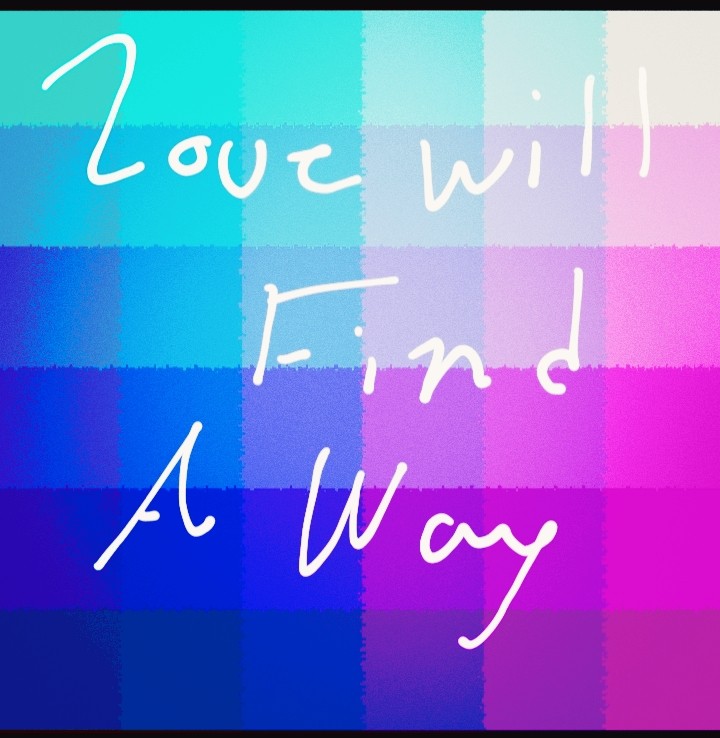 Love will find your way