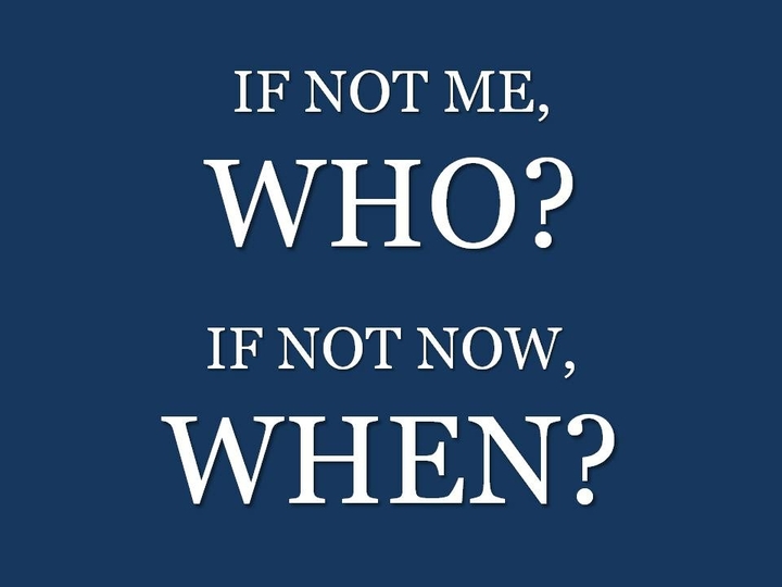 If not me, who?