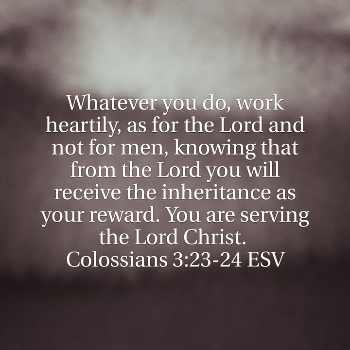 Colossians 3:23-24 ESV