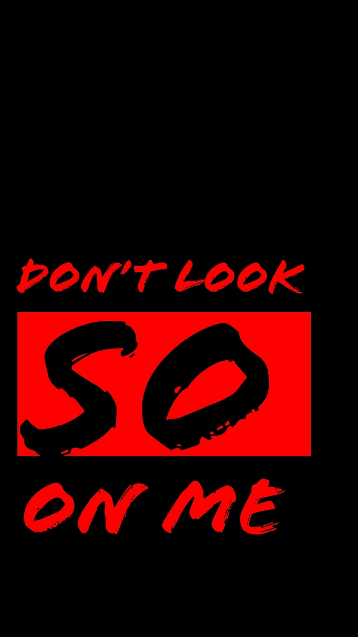 Don't look so on me