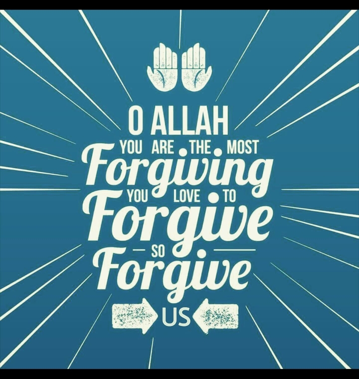 اللَّهُمَّ إِنَّكَ عَفُوٌّ تُحِبُّ الْعَفْوَ فَاعْفُ عَنِّا