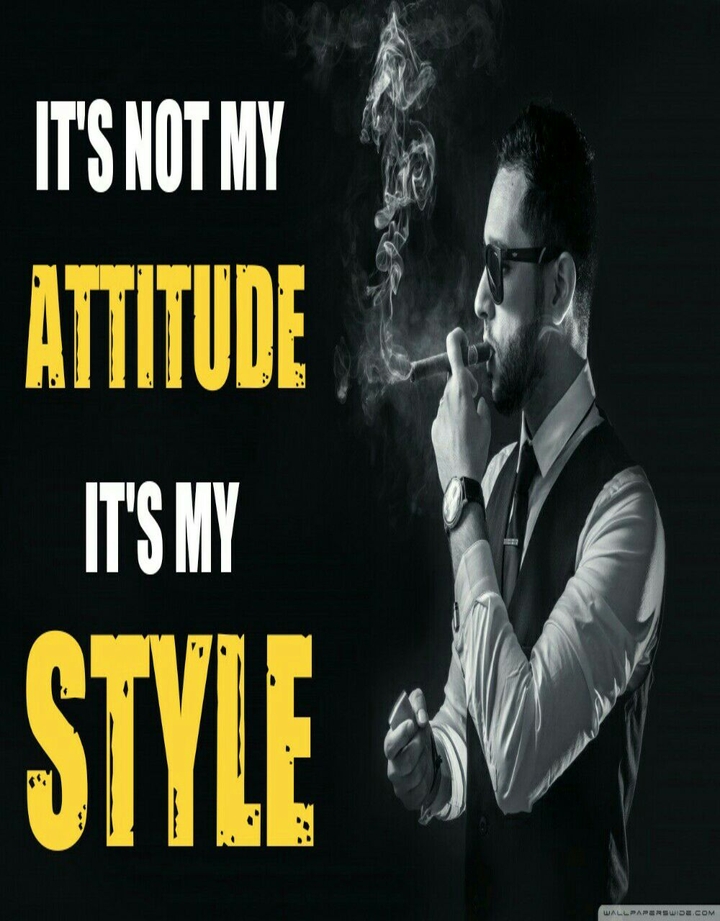 My attitude My Style