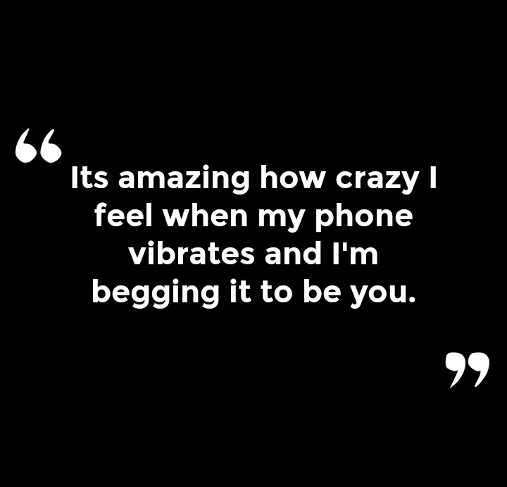 I always wish whenever my cell rings it would be u
