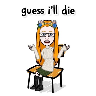 I'll die?