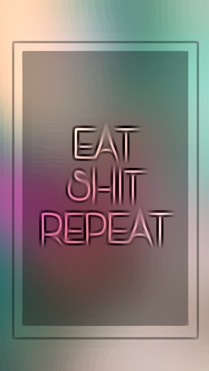 EAT SHIT REPEAT