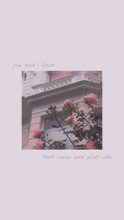 you and i have that's romance and juliet vibe