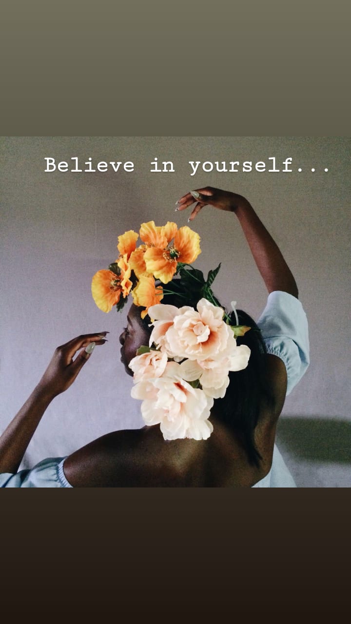 be strong, believe in yourself!
