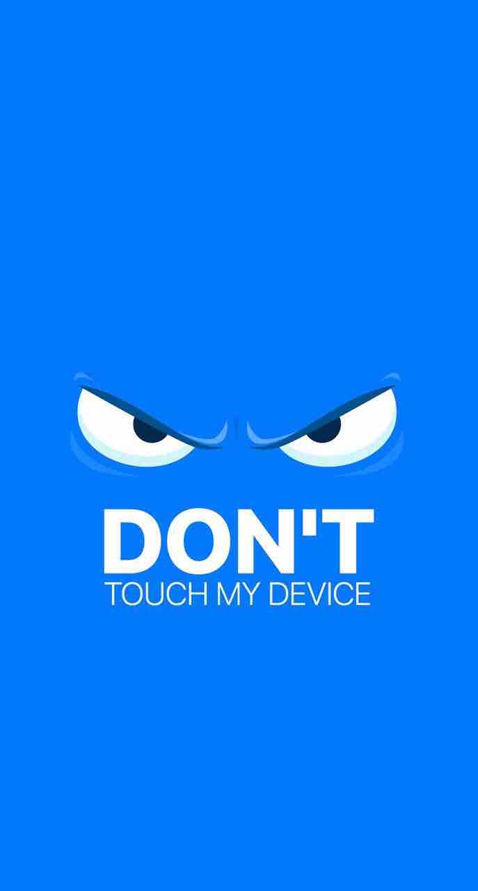 dont touch my device