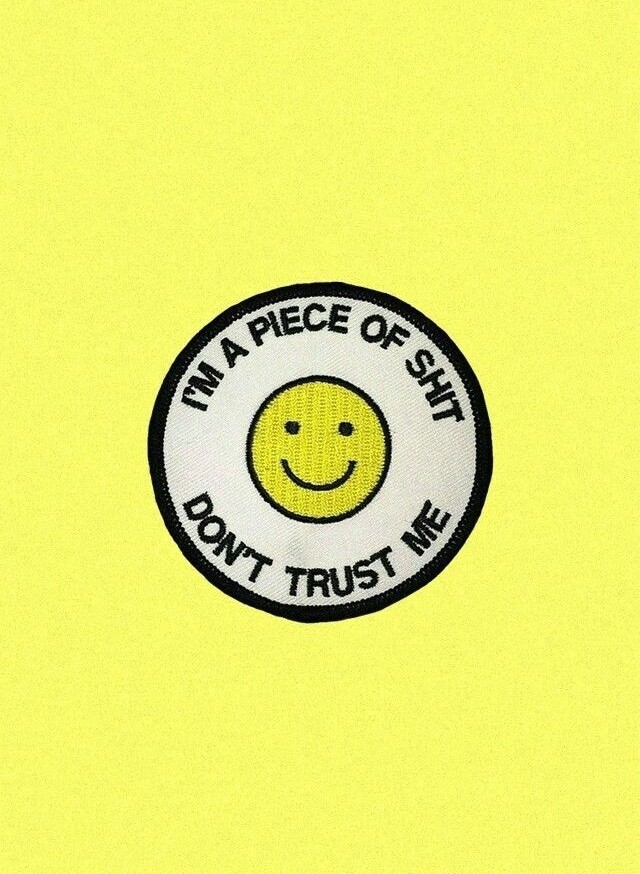 Do not trust me...