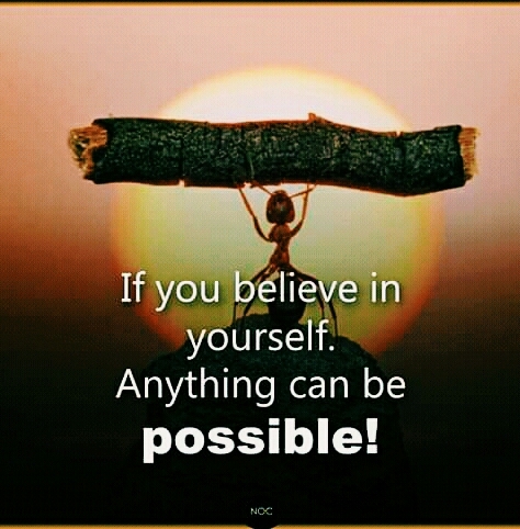 believe in your self !!