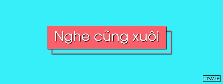 nghe cũng xuôi