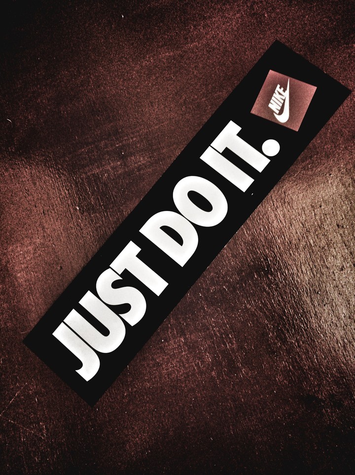 JUST DO IT.