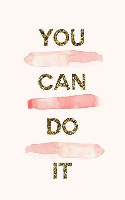 you can do it.