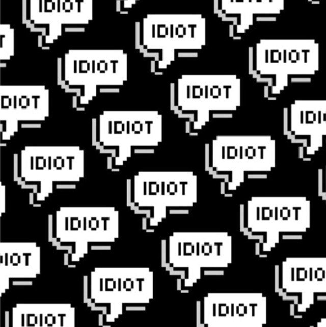 Idiot?