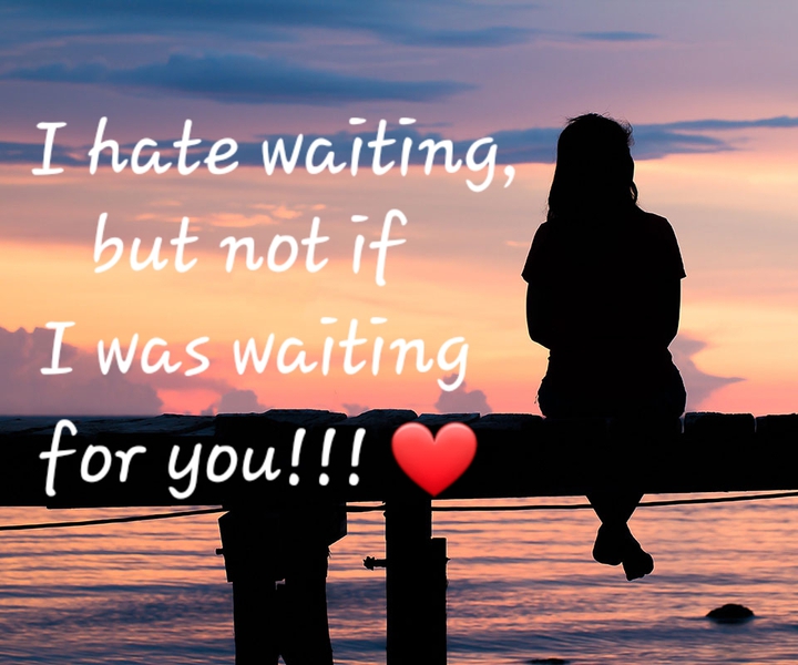 Waiting for you