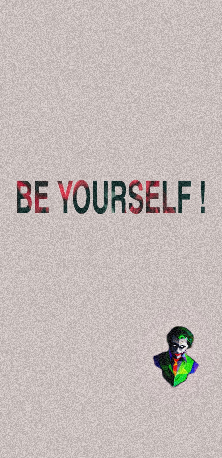 BE YOURSELF !