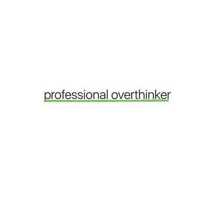 Professional Overthinker