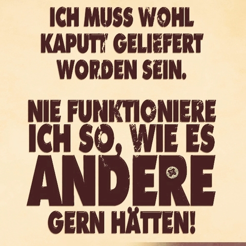 ich muss wohl....öö