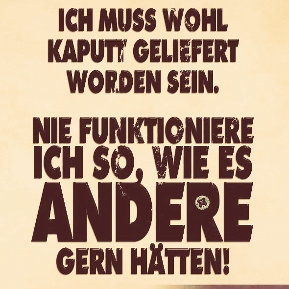 ich muss wohl....öö