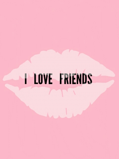 I LOVE FRIENDS