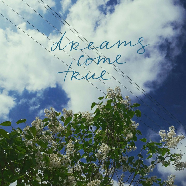Dreams come true