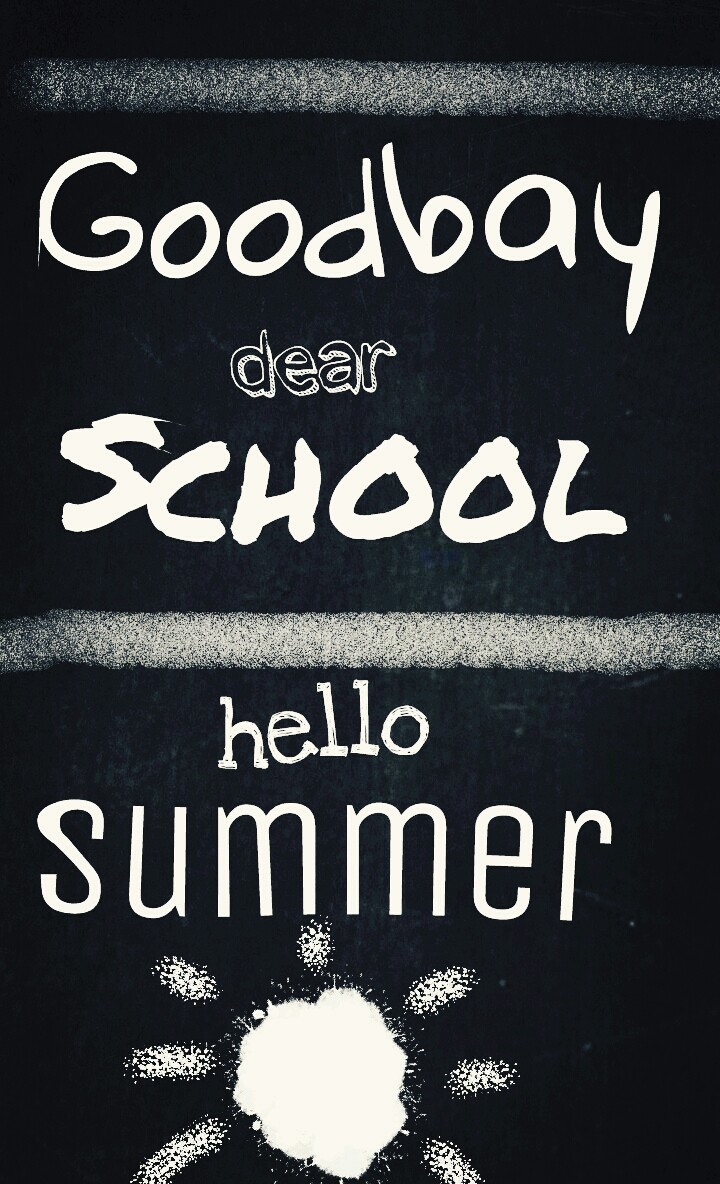 Goodbay dear school *Hello Summer*