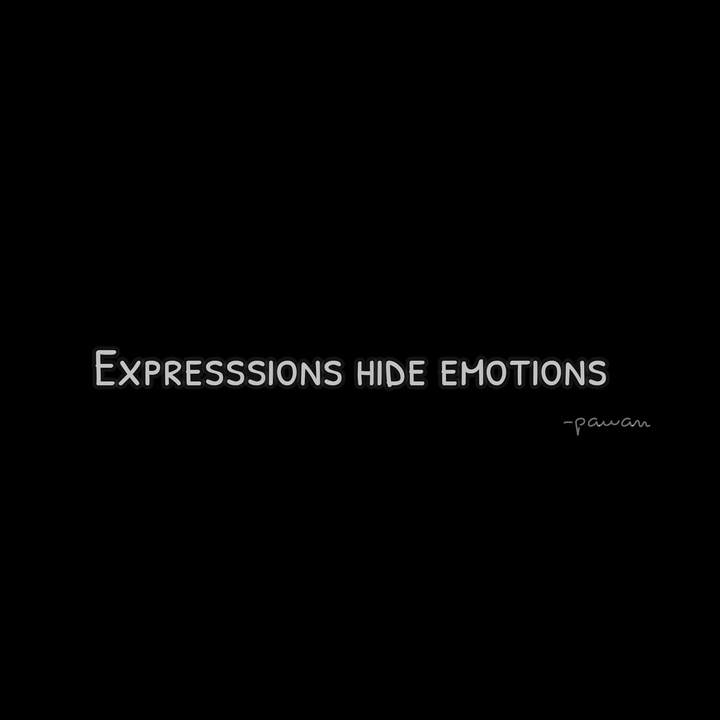 Never hide your real feelings!