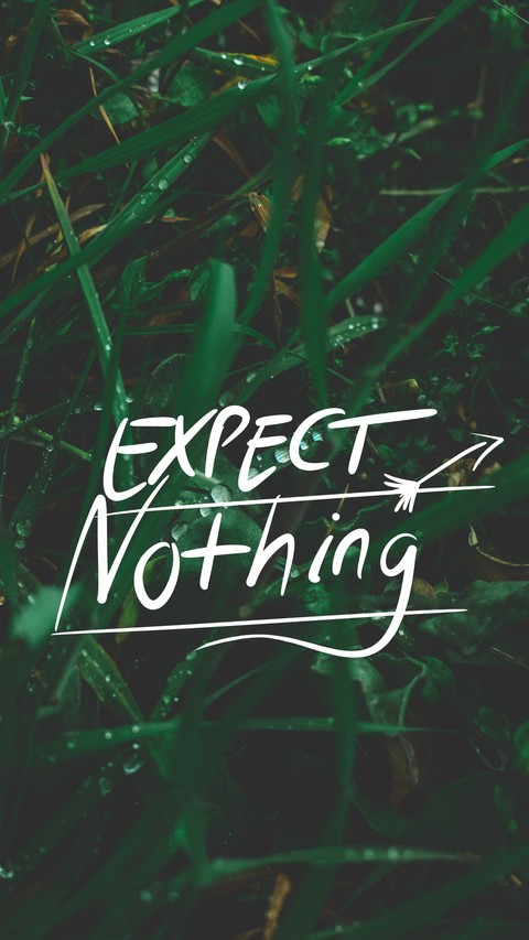 Expect nothing wallpaper