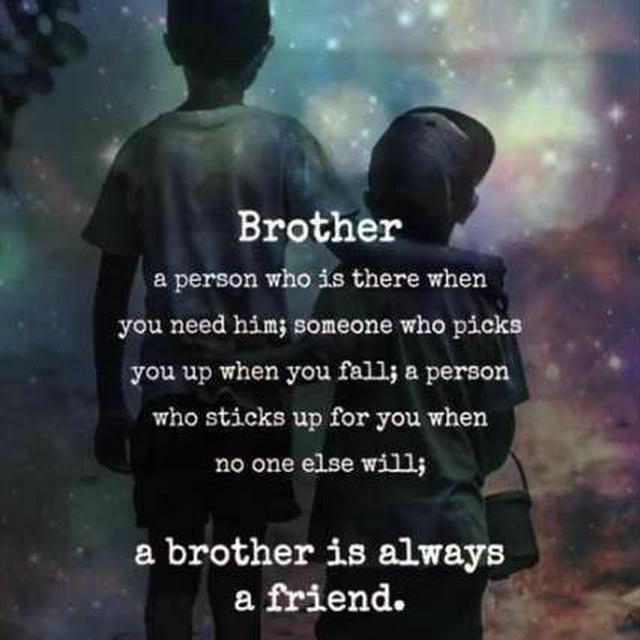 Brother - supporter throughout ur life❤