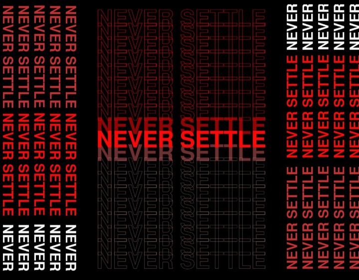 never settle