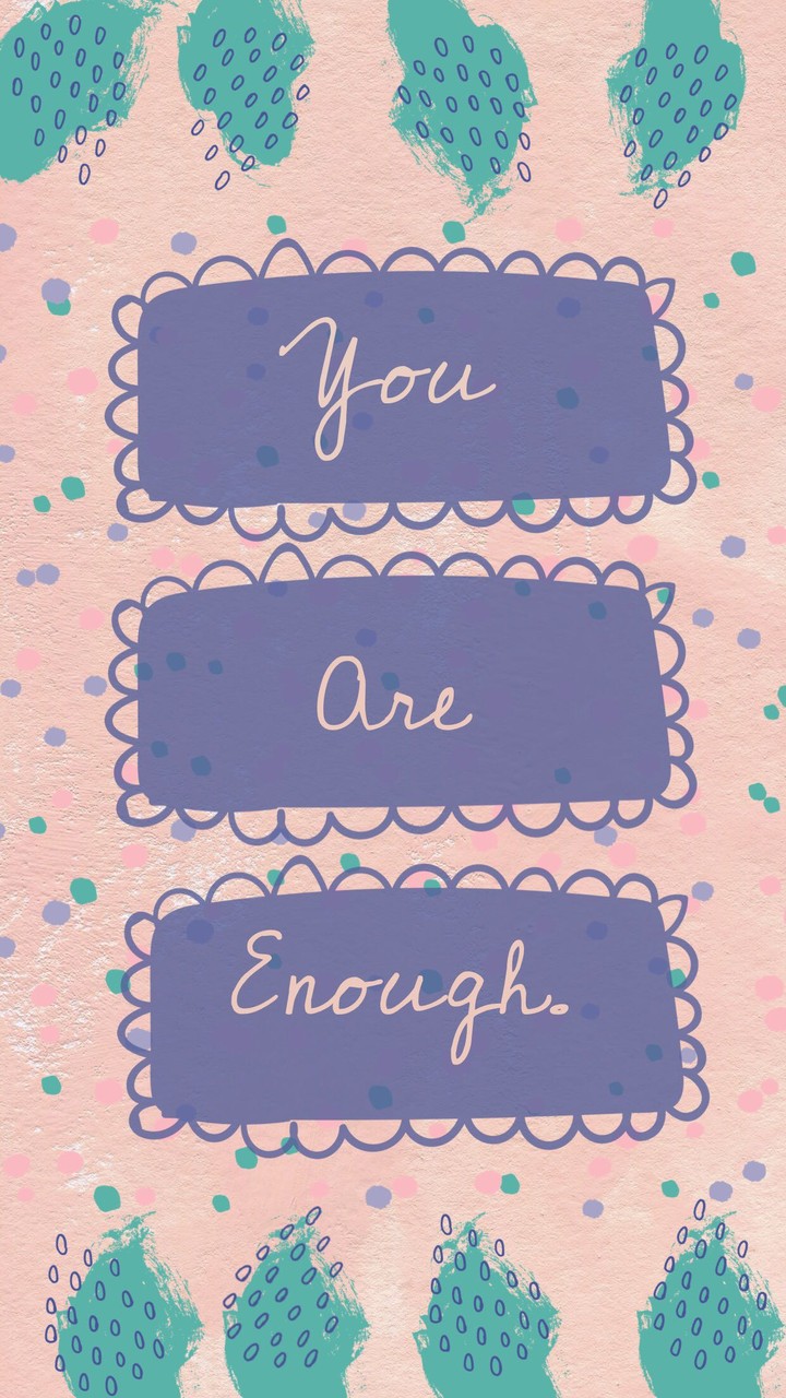 You Are Enough