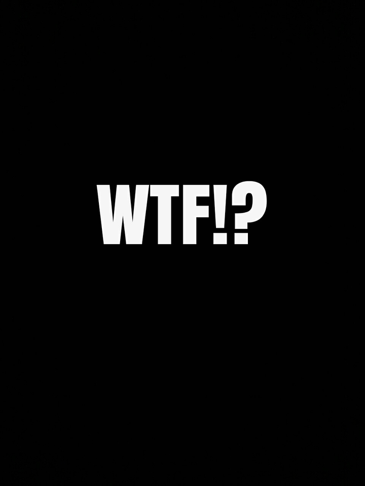 WTF!?