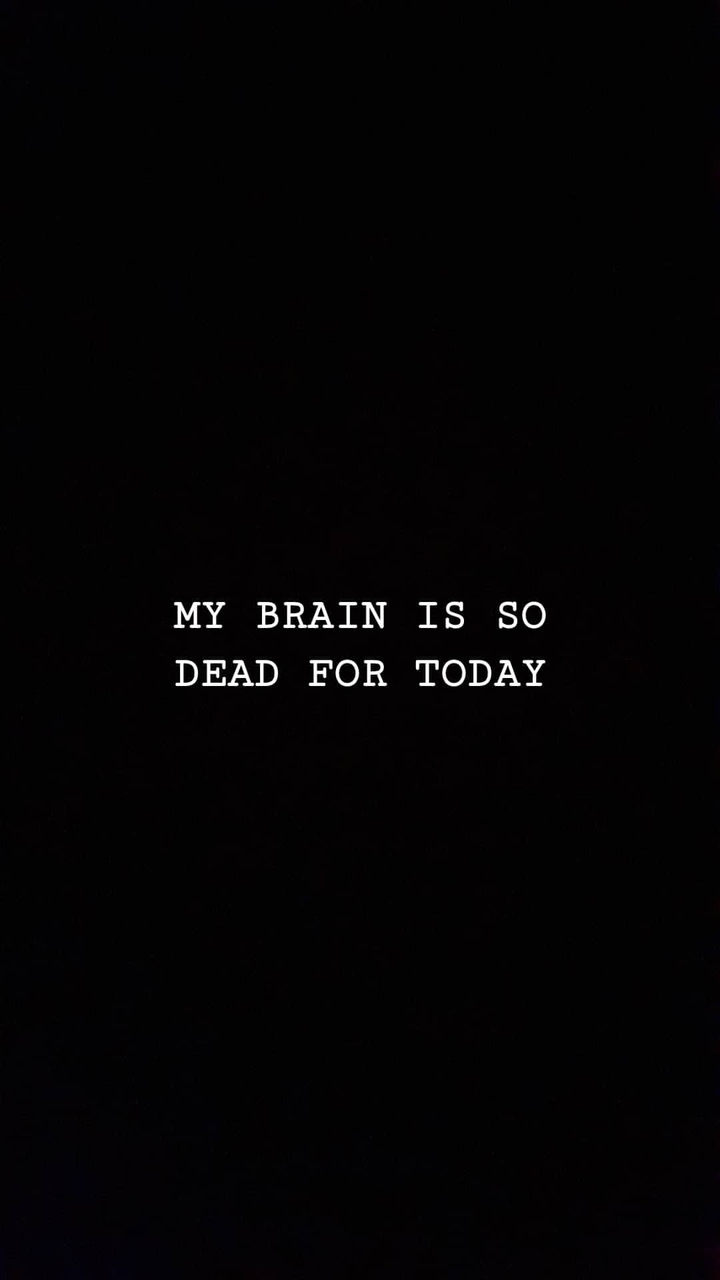 My brain is so dead for today