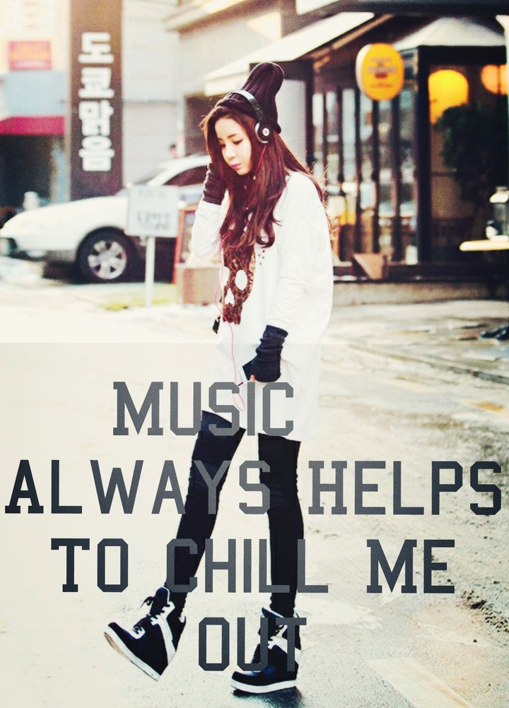 Music always helps to chill me out